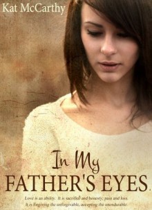 In My Father's Eyes - Kat McCarthy