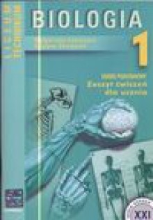 Biologia 1 zeszyt ćwiczeń dla ucznia Liceum Technikum - Małgorzata Łaszczyca, Skirmuntt Grażyna