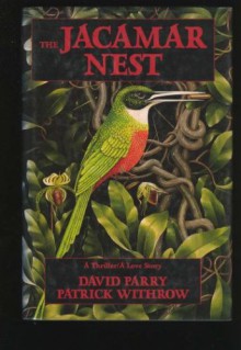 The Jacamar Nest - David Parry, Patrick Withrow