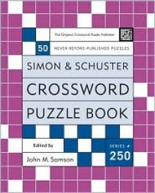 Simon and Schuster Crossword Puzzle Book: The Original Crossword Puzzle Publisher - John M. Samson