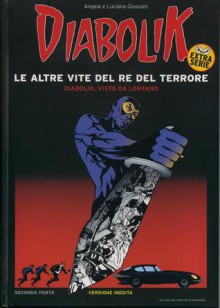 Diabolik Extra Serie n. 10: Le altre vite del re del terrore - Giuseppe Palumbo, Sergio Zaniboni, Giancarlo Alessandrini, Enzo Facciolo, Giorgio Montorio, Franco Paludetti