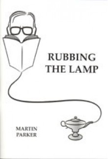 Rubbing the Lamp - Martin Parker