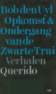 Opkomst & ondergang van de Zwarte Trui - Bob den Uyl