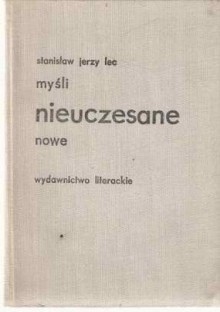 Myśli nieuczesane nowe - Stanisław Jerzy Lec