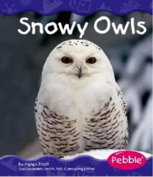 Snowy Owls - Helen Frost, Gail Saunders-Smith