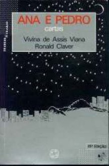 Ana e Pedro - Cartas - Vivina de Assis Viana, Ronald Claver