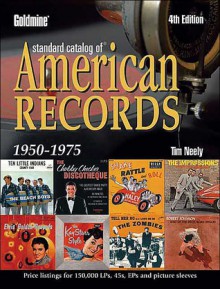 Goldmine Standard Catalog of American Records 1950-1975 - Tim Neely