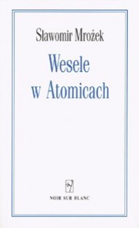 Wesele w Atomicach - Sławomir Mrożek