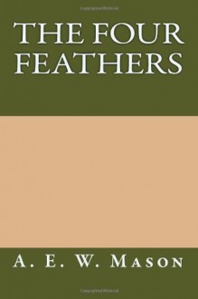 The Four Feathers - A.E. W. Mason