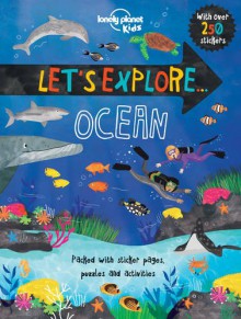 Let's Explore... Ocean (Lonely Planet Kids) - Lonely Planet Kids