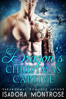 Dragon's Christmas Captive (Lords of the Dragon Islands Book 6) - Isadora Montrose