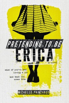 Pretending to Be Erica - Michelle Painchaud