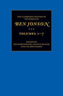 The Cambridge Edition of the Works of Ben Jonson 7 Volume Set - Ben Jonson, David Bevington, Ian Donaldson