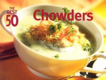 The Best 50 Chowders - Dorothy Murray