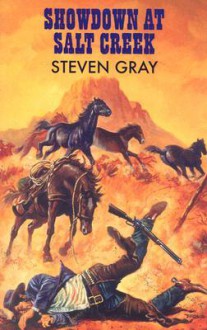 Showdown at Salt Creek - Steven Gray