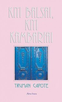 Kiti balsai, kiti kambariai - Truman Capote, Laimantas Jonušys