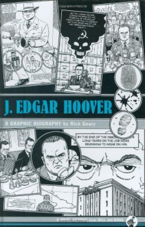 J. Edgar Hoover: A Graphic Biography - Rick Geary