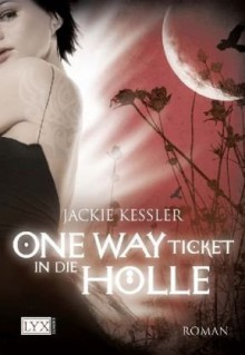 One Way Ticket in die Hölle - Jackie Kessler, Anja Hackländer