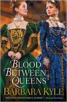 Blood Between Queens - Barbara Kyle