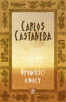 Opowieści o mocy - Carlos Castaneda