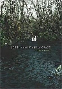 Lost in the River of Grass - Ginny Rorby