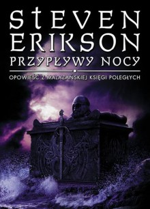 Przypływ Nocy (Malazan Book of the Fallen, #5) - Steven Erikson, Michał Jakuszewski