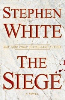 The Siege - Stephen White