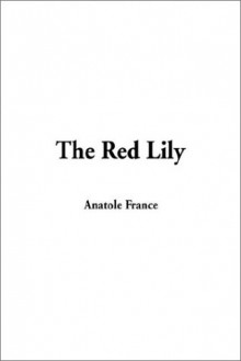 The Red Lily - Anatole France