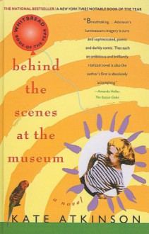 Behind the Scenes at the Museum - Kate Atkinson