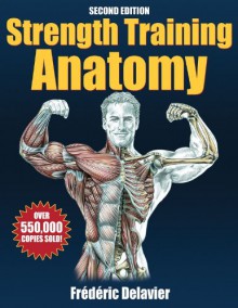 Strength Training Anatomy - Frédéric Delavier