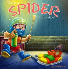 There's a Spider in My Shoe! (Silly Rhyming Illustrated Children's Picture eBook for Ages 2-100) - Michael Yu, Rachel Yu