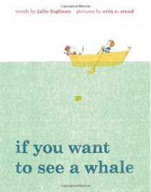 If You Want to See a Whale - Julie Fogliano