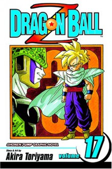 Dragon Ball Z: The Cell Games Begin, Vol. 17 - Akira Toriyama