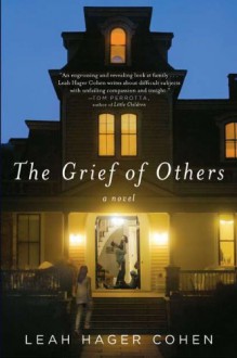 The Grief of Others - Leah Hager Cohen