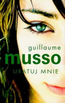 Uratuj mnie - Guillaume Musso