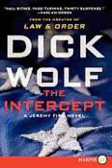 The Intercept: A Jeremy Fisk Novel - Dick Wolf