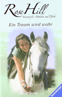 Ein Traum wird wahr (Rose Hill, #1) - Lauren Brooke, Miriam Margraf