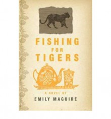 Fishing for Tigers - Emily Maguire