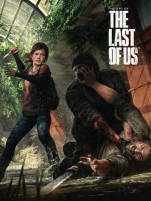 The Art of the Last of Us - Rachel Edidin, Neil Druckmann, Bruce Staley