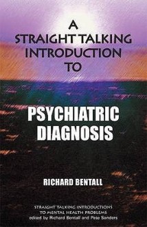 A Straight Talking Introduction to Psychiatric Diagnosis - Richard P. Bentall