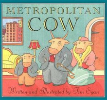 Metropolitan Cow - Tim Egan