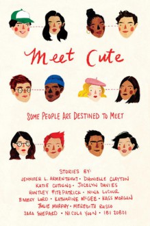 Meet Cute: Some People Are Destined to Meet. - Katharine McGee,Jennifer L. Armentrout,Dhonielle Clayton,Katie Cotugno,Huntley Fitzpatrick,Jocelyn Davies,Nina LaCour