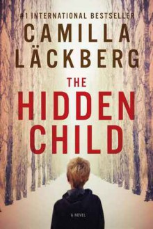 The Hidden Child - Camilla Läckberg