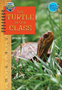 The Turtle in Our Class - Kathleen Tracy