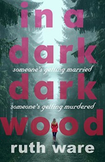 In a Dark, Dark Wood - Ruth Ware