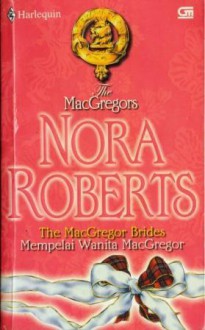 The MacGregor's Brides (Mempelai Wanita Mac Gregor) - Nora Roberts