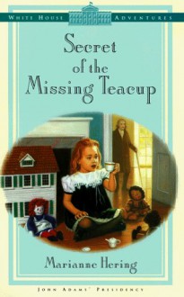 Secret of the Missing Teacup - Marianne Hering