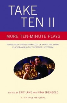 Take Ten II: More Ten-Minute Plays - Eric Lane, Nina Shengold, Craig Pospisil