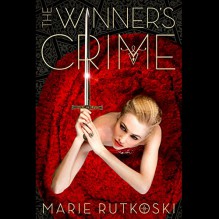 The Winner's Crime (The Winner's Trilogy) - Marie Rutkoski, Kate Rawson