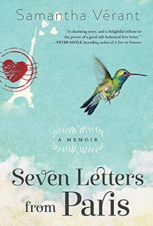 Seven Letters from Paris: A Memoir - Samantha Verant